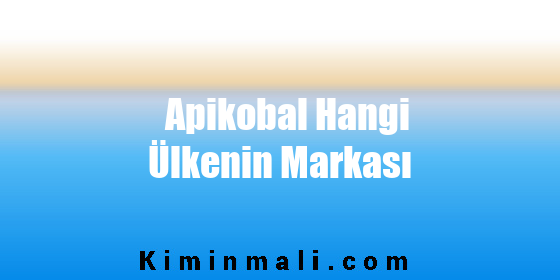 Apikobal Hangi Ülkenin Markası