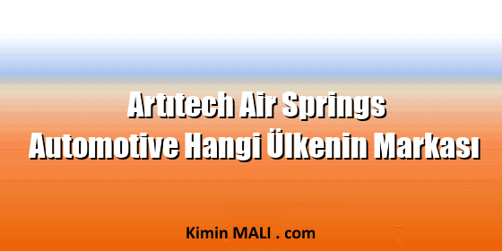 Artıtech Air Springs Automotive Hangi Ülkenin Markası. Public Domain - CC0