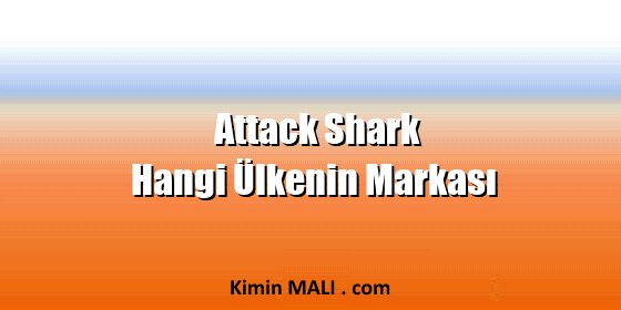 Attack Shark Hangi Ülkenin Markası