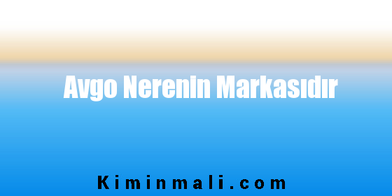 Avgo Nerenin Markasıdır