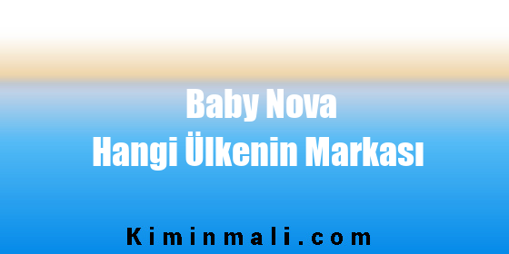 Baby Nova Hangi Ülkenin Markası