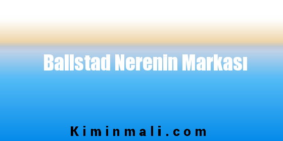 Ballstad Nerenin Markası