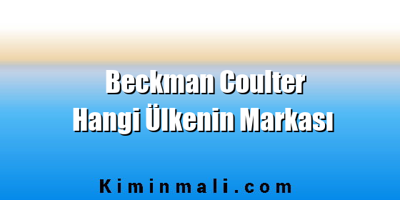 Beckman Coulter Hangi Ülkenin Markası