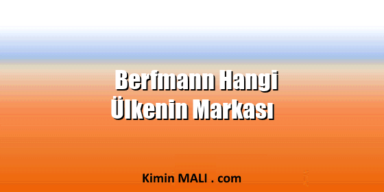 Berfmann Hangi Ülkenin Markası