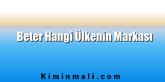 Beter Hangi Ülkenin Markası