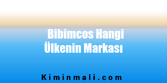 Bibimcos Hangi Ülkenin Markası