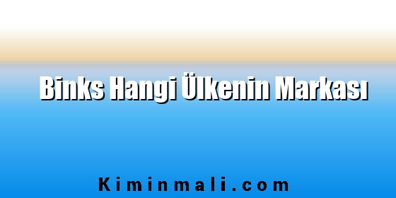 Binks Hangi Ülkenin Markası Binks Hangi Ülkenin Markası