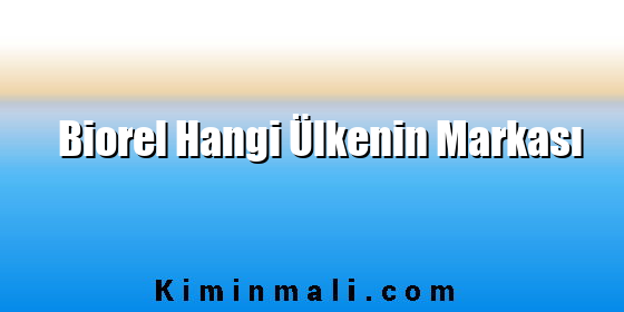 Biorel Hangi Ülkenin Markası