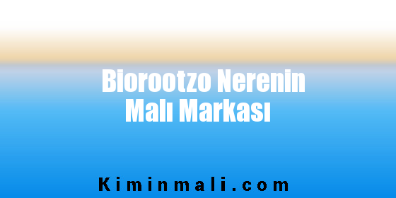 Biorootzo Nerenin Malı Markası