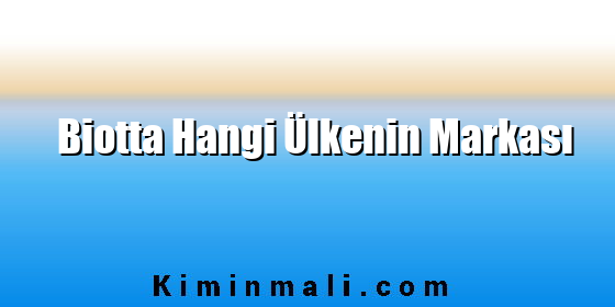 Biotta Hangi Ülkenin Markası Biotta Hangi Ülkenin Markası