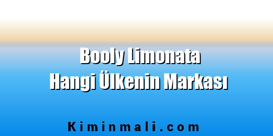 Booly Limonata Hangi Ülkenin Markası