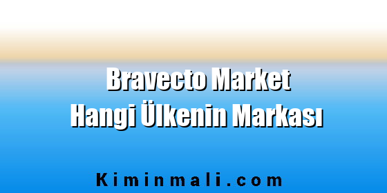 Bravecto Market Hangi Ülkenin Markası Bravecto Market Hangi Ülkenin Markası