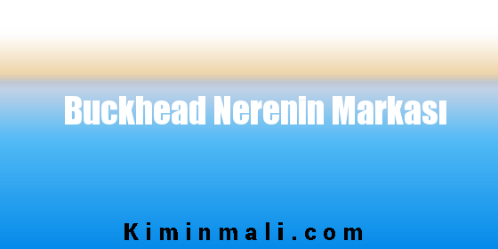 Buckhead Nerenin Markası