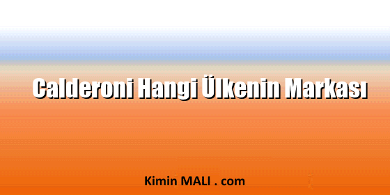 Calderoni Hangi Ülkenin Markası. Public Domain - CC0