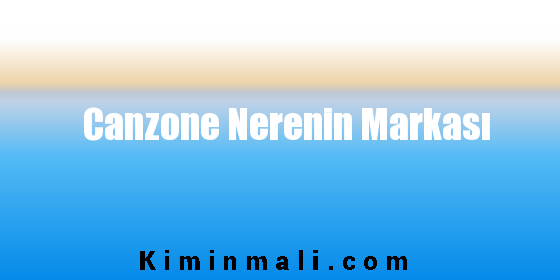 Canzone Nerenin Markası