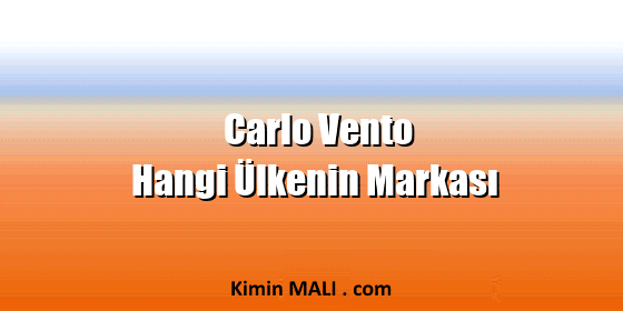 Carlo Vento Hangi Ülkenin Markası