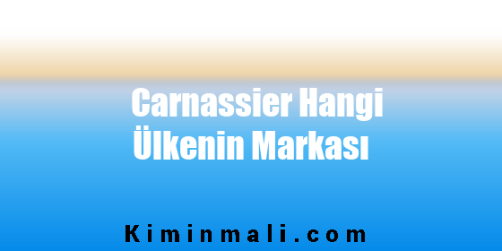 Carnassier Hangi Ülkenin Markası