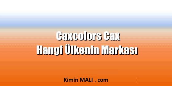 Caxcolors Cax Hangi Ülkenin Markası Caxcolors Cax Hangi Ülkenin Markası