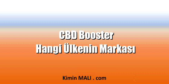 CBD Booster Hangi Ülkenin Markası
