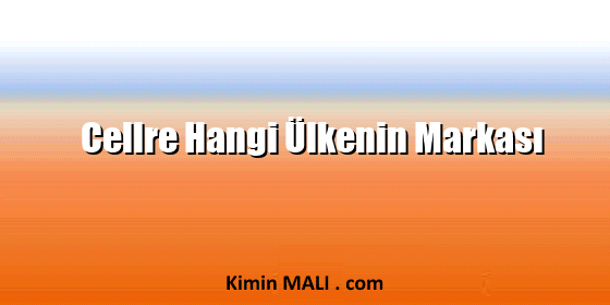 Cellre Hangi Ülkenin Markası Cellre Hangi Ülkenin Markası Public Domain - CC0