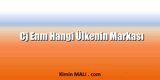 Cj Enm Hangi Ülkenin Markası Cj Enm Hangi Ülkenin Markası Public Domain - CC0