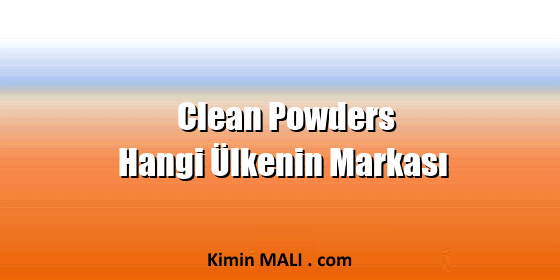 Clean Powders Hangi Ülkenin Markası