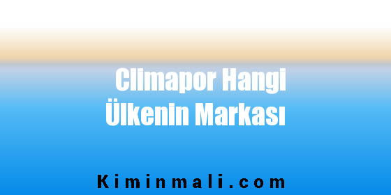 Climapor Hangi Ülkenin Markası