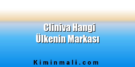 Cliniva Hangi Ülkenin Markası