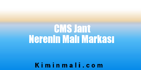 CMS Jant Nerenin Malı Markası