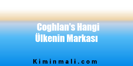 Coghlan's Hangi Ülkenin Markası