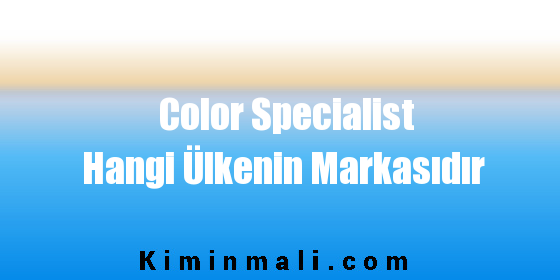 Color Specialist Hangi Ülkenin Markasıdır