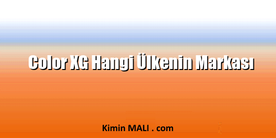 Color XG Hangi Ülkenin Markası