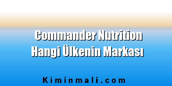 Commander Nutrition Hangi Ülkenin Markası