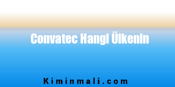 Convatec Hangi Ülkenin