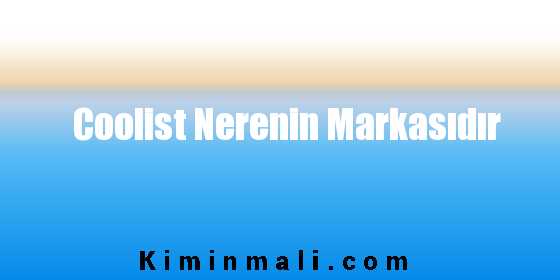 Coolist Nerenin Markasıdır