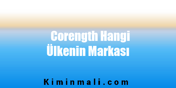 Corength Hangi Ülkenin Markası