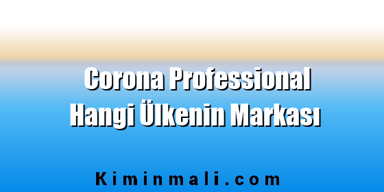 Corona Professional Hangi Ülkenin Markası