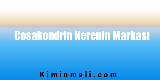 Cosakondrin Nerenin Markası