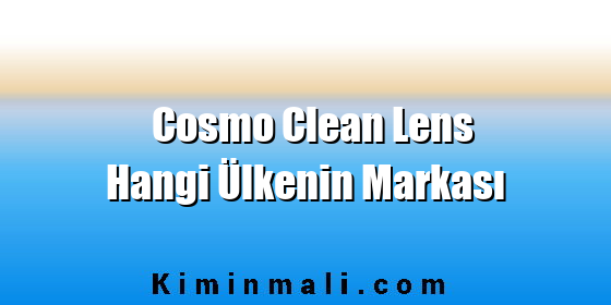 Cosmo Clean Lens Hangi Ülkenin Markası