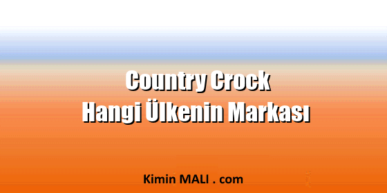 Country Crock Hangi Ülkenin Markası
