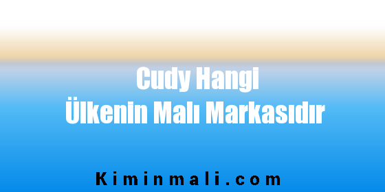 Cudy Hangi Ülkenin Malı Markasıdır