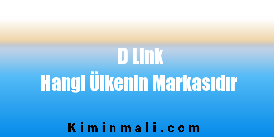 D Link Hangi Ülkenin Markasıdır