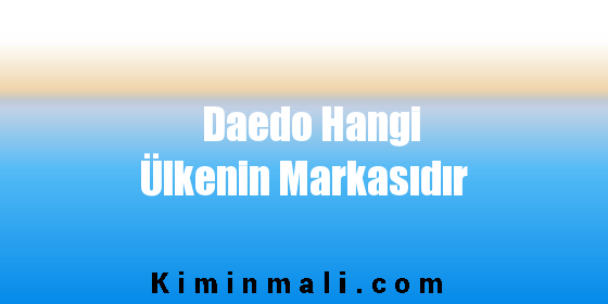 Daedo Hangi Ülkenin Markasıdır