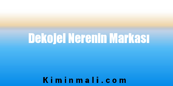 Dekojel Nerenin Markası