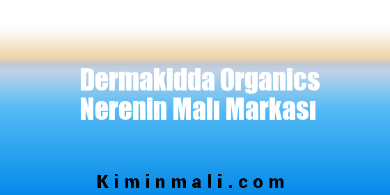 Dermakidda Organics Nerenin Malı Markası