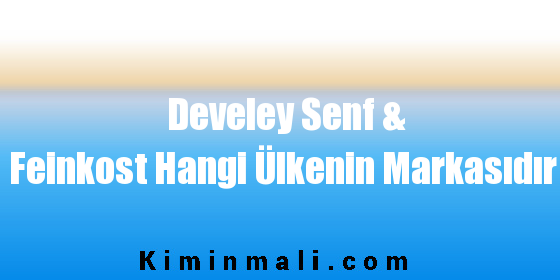 Develey Senf & Feinkost Hangi Ülkenin Markasıdır