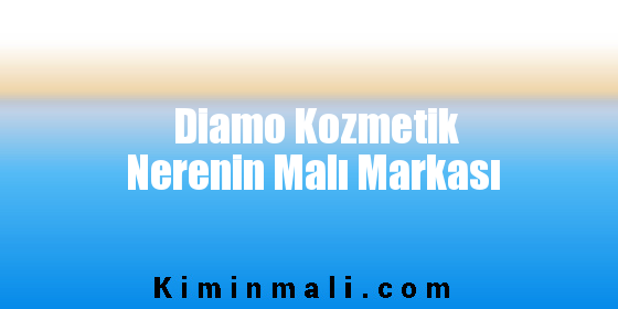 Diamo Kozmetik Nerenin Malı Markası