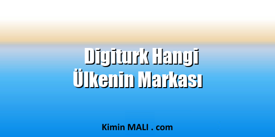 Digiturk Hangi Ülkenin Markası Digiturk Hangi Ülkenin Markası Public Domain - CC0