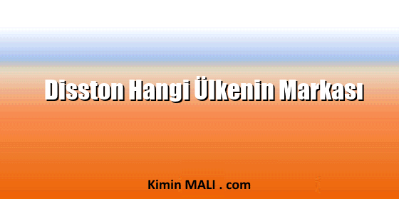 Disston Hangi Ülkenin Markası Disston Hangi Ülkenin Markası