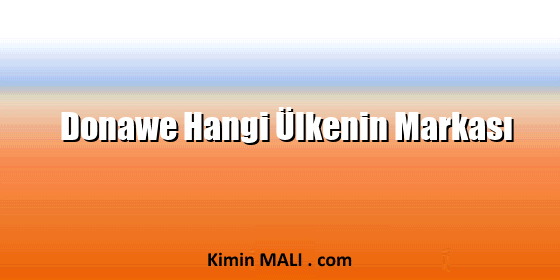 Donawe Hangi Ülkenin Markası